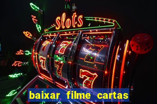 baixar filme cartas para deus dublado